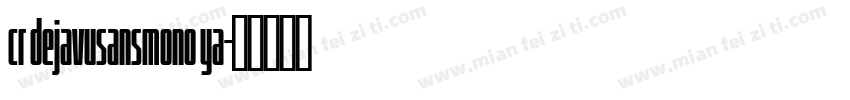 cr dejavusansmono ya字体转换